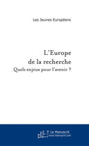 Couverture du livre « L'Europe de la recherche » de Europeens-J aux éditions Le Manuscrit