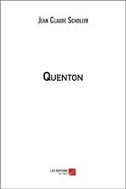 Couverture du livre « Quenton » de Jean Claude Scholler aux éditions Editions Du Net