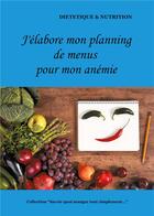 Couverture du livre « J'élabore mon planning de menus pour mon anémie » de Cedric Menard aux éditions Books On Demand