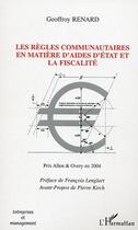 Couverture du livre « Les regles communautaires en matiere d'aides d'etat et la fiscalite » de Renard Geoffroy aux éditions Editions L'harmattan