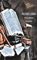 Couverture du livre « Muthos Logos en discernance » de Philippe Jaroussault aux éditions Mon Petit Editeur
