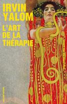 Couverture du livre « L'art de la thérapie » de Irvin D. Yalom aux éditions Galaade