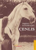 Couverture du livre « Cenlis » de Delphine Schampaert aux éditions Jets D'encre