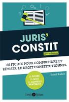 Couverture du livre « Juris'constit ; 25 fiches pour comprendre et réviser le droit constitutionnel (2e édition) » de Remi Raher aux éditions Enrick B.