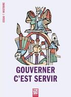 Couverture du livre « Gouverner, c'est servir » de Jacques Dalarun aux éditions Nuvis