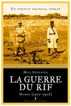 Couverture du livre « La guerre du rif - un conflit colonial oublie - ma » de Max Schiavon aux éditions Editions Pierre De Taillac