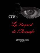 Couverture du livre « Le regard de l'aveugle » de Mamadou Samb aux éditions Salamata