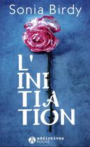 Couverture du livre « L'initiation » de Sonia Birdy aux éditions Editions Addictives