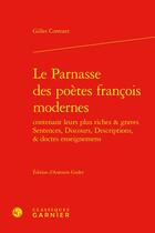 Couverture du livre « Le Parnasse des poètes françois modernes contenant leurs plus riches & graves Sentences, Discours, Descriptions, & doctes enseignemens » de Gilles Corrozet aux éditions Classiques Garnier