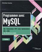 Couverture du livre « Programmer avec MySQL : SQL-transactions-PHP-Java-optimisations (6e édition) » de Christian Soutou aux éditions Eyrolles