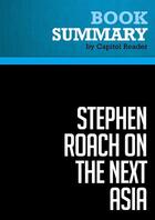 Couverture du livre « Summary: Stephen Roach on the Next Asia : Review and Analysis of Stephen S. Roach's Book » de Businessnews Publish aux éditions Political Book Summaries