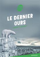 Couverture du livre « Le dernier ours » de Charlotte Bousquet aux éditions Rageot