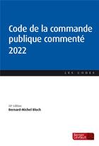 Couverture du livre « Code de la commande publique commenté (édition 2022) » de Bernard-Michel Bloch aux éditions Berger-levrault