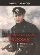 Couverture du livre « Les armes de poing russes - de 1945 a nos jours » de Daniel Casanova aux éditions Crepin Leblond