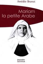 Couverture du livre « Mariam, la petite arabe » de Amede Brunot . aux éditions Salvator