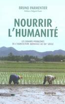 Couverture du livre « Nourrir l'humanité ; les grands problèmes de l'agriculture mondiale au XXI siècle » de Parmentier/Pisani aux éditions La Decouverte