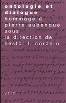 Couverture du livre « Ontologie et dialogue - melanges en hommage a pierre aubenque avec sa collaboration » de Aubenque/Brague aux éditions Vrin