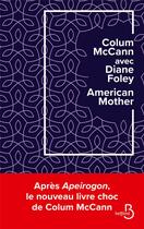 Couverture du livre « American Mother » de Colum Mccann et Diane Foley aux éditions Belfond