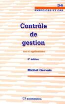 Couverture du livre « Contrôle de gestion ; cas et applications (2e edition) » de Gervais/Michel aux éditions Economica