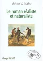 Couverture du livre « Roman realiste et naturaliste (le) » de Georges Bafaro aux éditions Ellipses