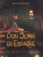 Couverture du livre « Don juan en espagne » de Jean-Louis Picoche aux éditions Ellipses