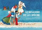Couverture du livre « Le brigand de la crèche : conte de Noël » de Catherine De Lasat et Armelle Talvande aux éditions Tequi