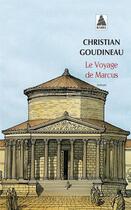 Couverture du livre « Le voyage de Marcus » de Christian Goudineau aux éditions Actes Sud