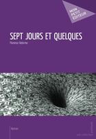 Couverture du livre « Sept jours et quelques » de Florence Delorme aux éditions Publibook