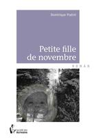 Couverture du livre « Petite fille de novembre » de Dominique Pratini aux éditions Societe Des Ecrivains