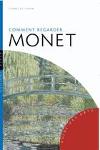 Couverture du livre « Comment regarder Monet » de Isabelle Cahn aux éditions Hazan