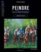 Couverture du livre « Peindre les chevaux à l'acrylique » de David White aux éditions De Saxe