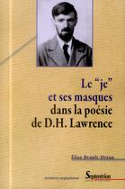 Couverture du livre « Le Je et ses masques dans la poésie de D.H. Lawrence » de Elise Brault-Dreux aux éditions Pu Du Septentrion