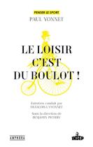Couverture du livre « Le loisir, c'est du boulot ! » de Francois L'Yvonnet et Paul Yonnet et Benjamin Pichery aux éditions Amphora