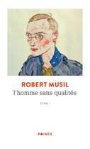 Couverture du livre « L'homme sans qualités t.1 » de Robert Musil aux éditions Points