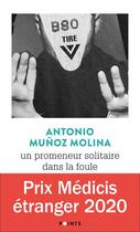 Couverture du livre « Un promeneur solitaire dans la foule » de Antonio Munoz Molina aux éditions Points