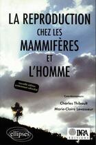 Couverture du livre « La reproduction chez les mammifères et l'homme » de Charles Thibault et Marie-Claire Levasseur aux éditions Quae