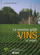 Couverture du livre « Le nouveau guide des vins de France » de Jacques Orhon aux éditions Editions De L'homme