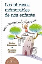 Couverture du livre « Les phrases memorables de nos enfants » de Champagne Karine aux éditions Les Éditions Québec-livres