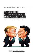 Couverture du livre « Thucydide et les relations internationales » de Monique Mund-Dopchie aux éditions Academie Royale De Belgique