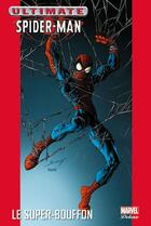 Couverture du livre « Ultimate Spider-Man t.7 : le Super Bouffon » de Brian Michael Bendis et Mark Bagley aux éditions Panini