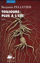 Couverture du livre « Toujours plus à l'est » de Benjamin Pelletier aux éditions Picquier