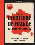 Couverture du livre « L'histoire de France racontée par la presse » de Benoit Prot et Gregory Bricout aux éditions Geo