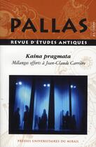 Couverture du livre « Kaina pragamata ; mélanges offerts à Jean-Claude Carrière » de Christian Rico aux éditions Pu Du Midi