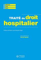 Couverture du livre « Traité de droit hospitalier » de Benoit Apollis et . Collectif aux éditions Ehesp