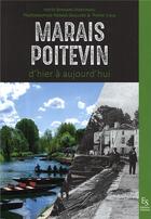 Couverture du livre « Marais poitevin ; d'hier à aujourd'hui » de Pierre Viala et Romain Gaillard et Bernard Martineau aux éditions Editions Sutton