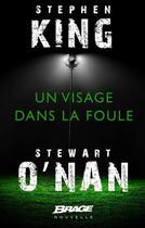 Couverture du livre « Un visage dans la foule » de Stephen King et Stewart O'Nan aux éditions Brage