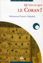 Couverture du livre « Qu'est-ce que le Coran ? » de Muhammad Hussein Tabataba'I aux éditions Albouraq