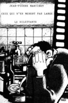 Couverture du livre « Ceux qui n'en mènent pas large » de Jean-Pierre Martinet aux éditions Le Dilettante