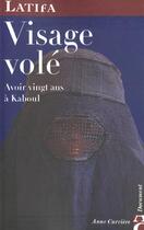 Couverture du livre « Visage vole » de Latifa aux éditions Anne Carriere