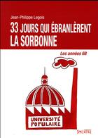 Couverture du livre « 33 jours qui ébranlèrent la Sorbonne » de Jean-Philippe Legois aux éditions Syllepse